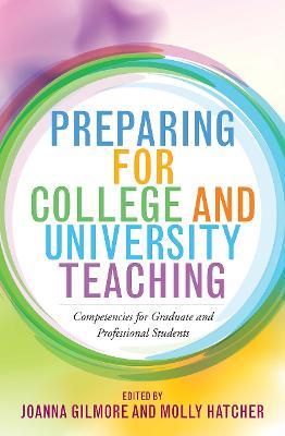 Preparing for College and University Teaching: Competencies for Graduate and Professional Students - cover