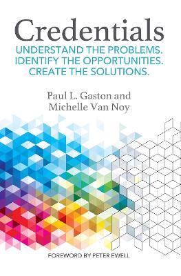 Credentials: Understand the problems. Identify the opportunities. Create the solutions. - Michelle Van Noy,Paul L. Gaston - cover