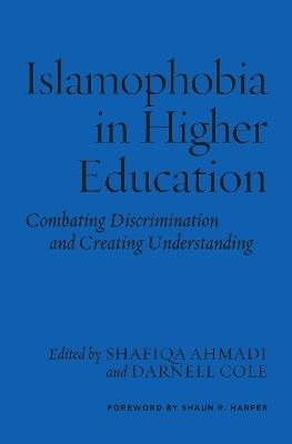 Islamophobia in Higher Education: Combating Discrimination and Creating Understanding - cover