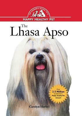 The Lhasa Apso: An Owner's Guide to a Happy Healthy Pet - Carolyn Herbel - cover