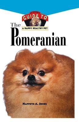 Pomeranian: An Owner's Guide to a Happy Healthy Pet - Happeth a Jones - cover
