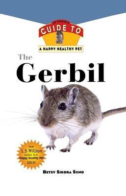 Gerbil: An Owner's Guide to a Happy Healthy Pet - Betsy Sikora Siino - cover