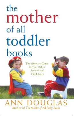 The Mother of All Toddler Books - Ann Douglas - cover