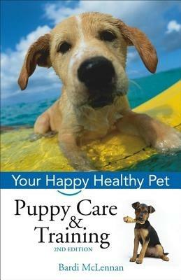 Puppy Care & Training: Your Happy Healthy Pet - Bardi McLennan - cover