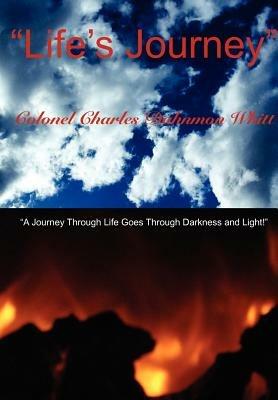 Lifes Journey - Colonel Charles Dahnmon Whitt - cover