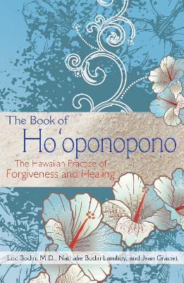 The Book of Ho'oponopono: The Hawaiian Practice of Forgiveness and Healing - Luc Bodin,Nathalie Bodin Lamboy,Jean Graciet - cover