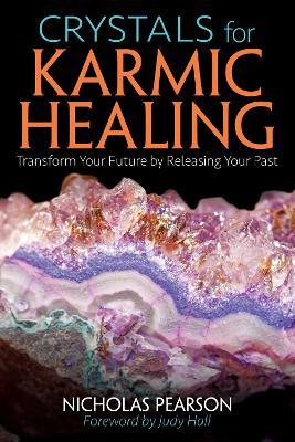 Crystals for Karmic Healing: Transform Your Future by Releasing Your Past - Nicholas Pearson - cover