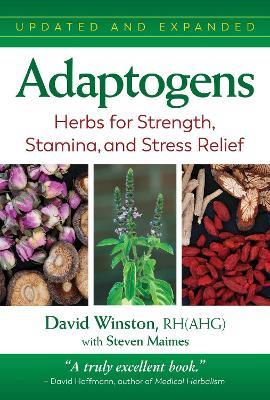Adaptogens: Herbs for Strength, Stamina, and Stress Relief - David Winston - cover