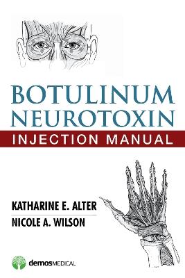 Botulinum Neurotoxin Injection Manual - Katharine E. Alter,Nicole A. Wilson - cover