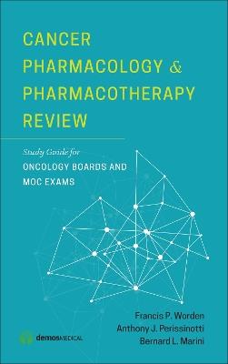 Cancer Pharmacology and Pharmacotherapy Review: Study Guide for Oncology Boards and MOC Exams - cover