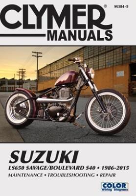 Suzuki LS650 Savage Boulevard S40 Motorcycle (1986-2015) Clymer Repair Manual: 1986-2015 - Haynes Publishing - cover