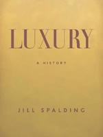 Luxury: A History