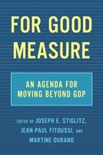 For Good Measure: An Agenda for Moving Beyond GDP