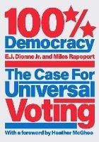 100% Democracy: The Case for Universal Voting