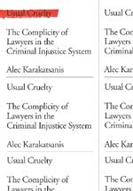 Usual Cruelty: The Complicity of Lawyers in the Criminal Injustice System