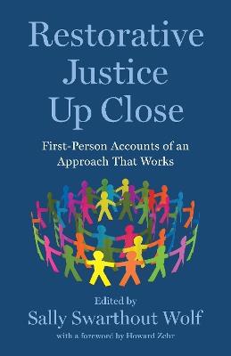 Restorative Justice Up Close: FirstPerson Accounts of an Approach That Works - cover