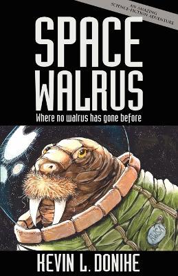 Space Walrus - Kevin L. Donihe - cover