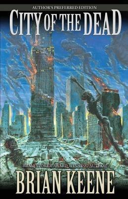 City of the Dead: Author's Preferred Edition - Brian Keene - cover