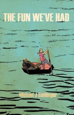 The Fun We've Had - Michael J Seidlinger - cover