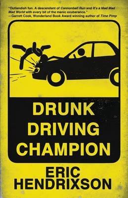 Drunk Driving Champion - Eric Hendrixson - cover