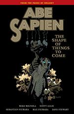 Abe Sapien Volume 4: The Shape of Things to Come