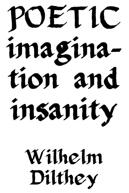 Poetic Imagination and Insanity