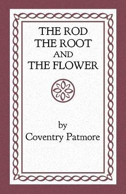 The Rod, the Root and the Flower - Coventry Patmore - cover
