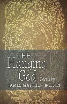 The Hanging God - James Matthew Wilson - cover