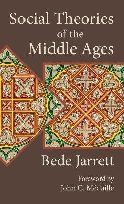 Social Theories of the Middle Ages - Bede Jarrett - cover