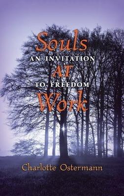 Souls at Work: An Invitation to Freedom - Charlotte Ostermann - cover