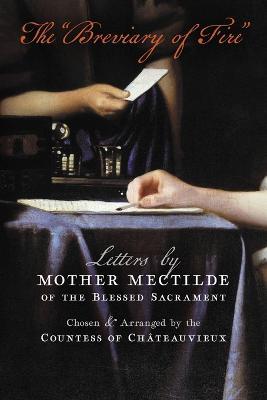 The Breviary of Fire: Letters by Mother Mectilde of the Blessed Sacrament - Mectilde of the Blessed Sacrament,Mother Mectilde de Bar - cover