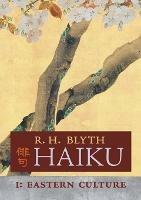 Haiku (Volume I): Eastern Culture - R H Blyth - cover