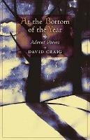 Libro in inglese At the Bottom of the Year  - David Craig