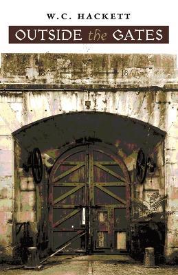 Outside the Gates - W C Hackett - cover