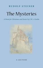 The Mysteries: A Poem for Christmas and Easter by W. J. v. Goethe