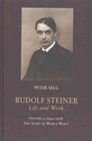 Rudolf Steiner, Life and Work: The Years of World War I
