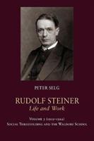 Rudolf Steiner, Life and Work: Volume 5: 1919-1922: Social Threefolding and the Waldorf School