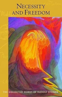Necessity and Freedom: (Cw 166) - Rudolf Steiner - cover