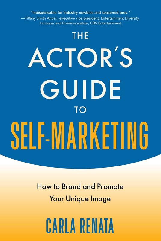 The Actor's Guide to Self-Marketing
