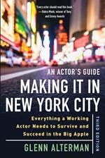 An Actor's Guide—Making It in New York City, Third Edition