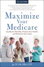 Maximize Your Medicare: 2024-2025 Edition