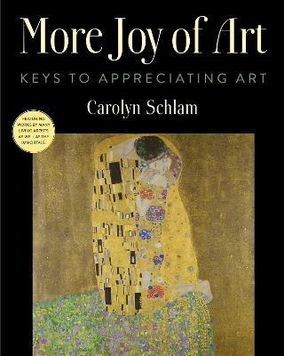 More Joy of Art: Keys to Appreciating Art - Carolyn Schlam - cover