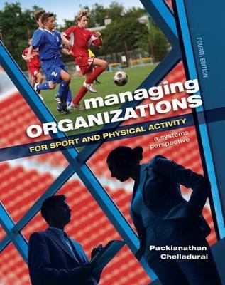Managing Organizations for Sport and Physical Activity: A Systems Perspective - Packianathan Chelladurai - cover