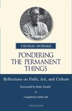 Pondering the Permanent Things: Reflections on Faith, Art, and Culture