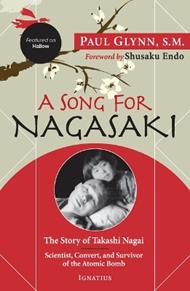 A Song for Nagasaki - Hallow Edition: The Story of Takashi Nagai a Scientist, Convert, and Survivor of the Atomic Bomb
