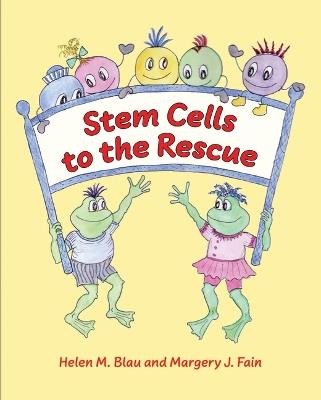 Stem Cells to the Rescue - Helen M Blau - cover