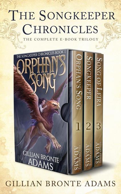 The Songkeeper Chronicles: The Complete Trilogy - Gillian Bronte Adams - ebook