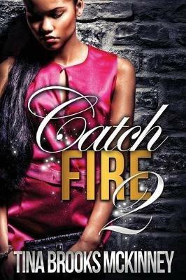 Catch Fire 2 - Tina Brooks McKinney - cover