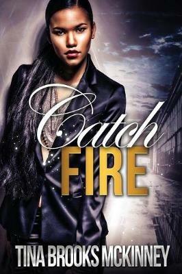 Catch Fire - Tina Brooks McKinney - cover
