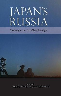 Japan's Russia: Challenging the East-West Paradigm - cover